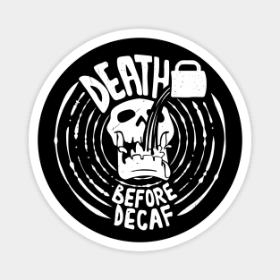 Death Before Decaf Magnet